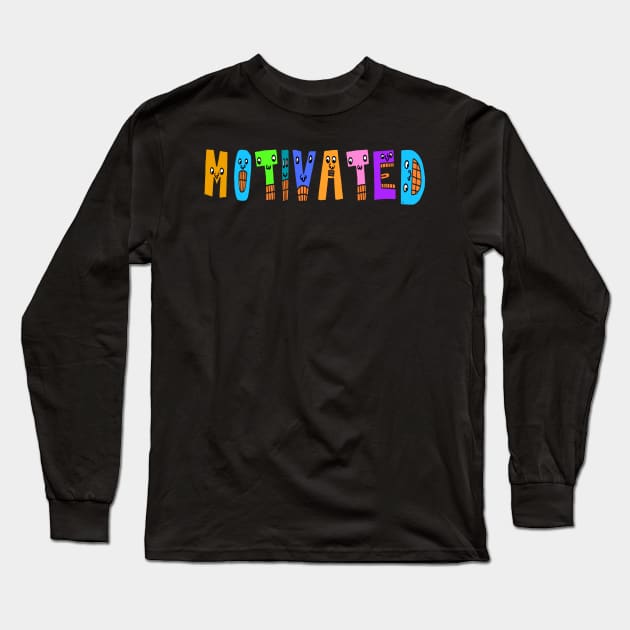 Cute Motivated Motivational Dancing Text Illustrated Letters, Blue, Green, Pink for all Motivated people, who enjoy in Creativity and are on the way to change their life. Are you Motivated for Change? To inspire yourself and make an Impact. Long Sleeve T-Shirt by Olloway